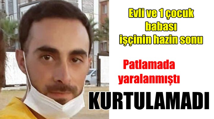 Tersanedeki patlamada yaralanan işçi kurtarılamadı