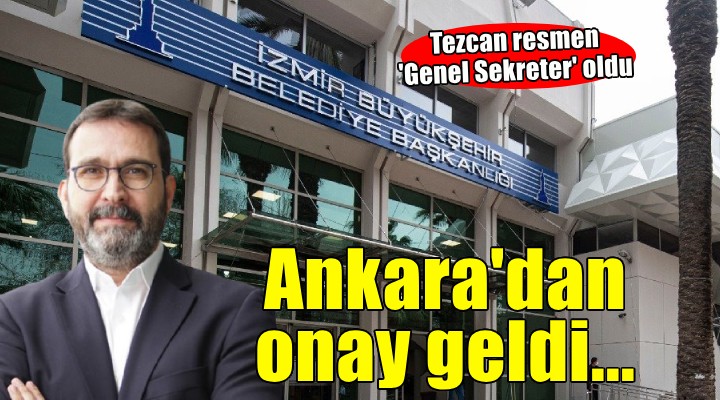 Tezcan için Ankara'dan onay geldi...Resmen ''Genel Sekreter'' oldu!