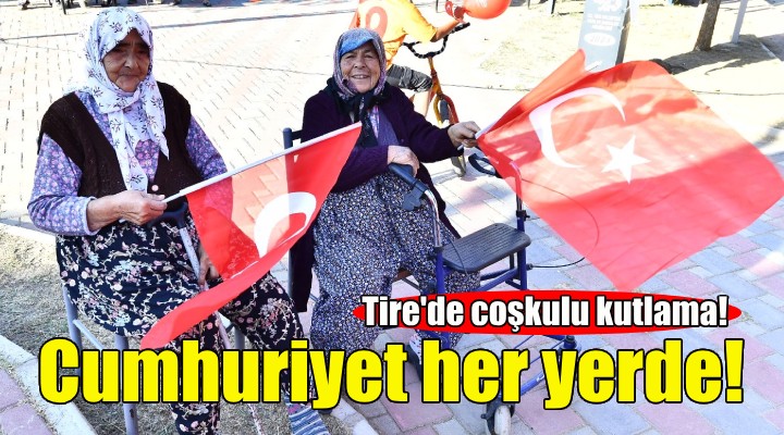 Tire'de Cumhuriyet coşkusu!