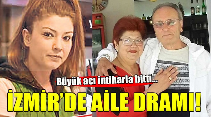 Tire'de aile dramı... Büyük acı intiharla bitti!