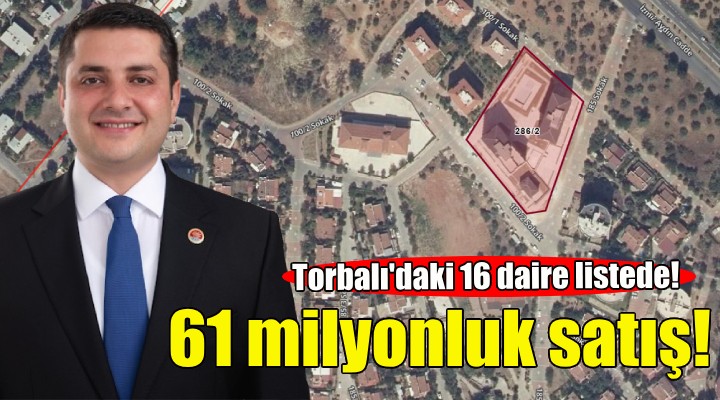 Torbalı Belediyesi'nden 61 milyonluk satış... 16 daire listede!