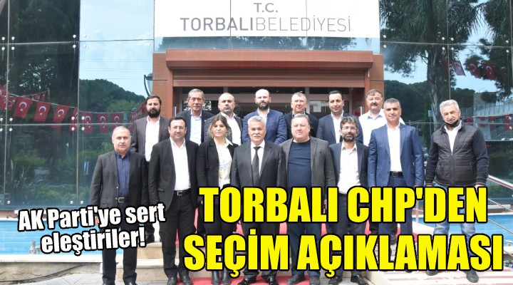 Torbalı CHP'den seçim açıklaması!