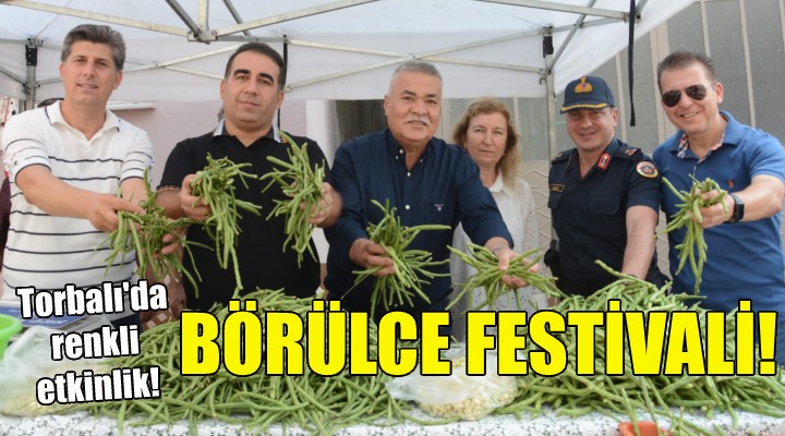Torbalı'da Börülce Festivali coşkusu!