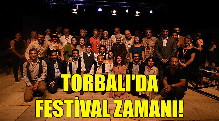 Torbalı'da festival zamanı!
