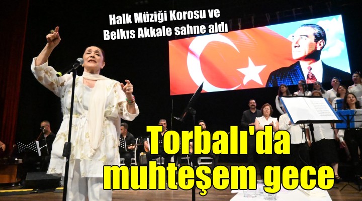 Torbalı'da muhteşem gece... Belkıs Akkale sahne aldı!