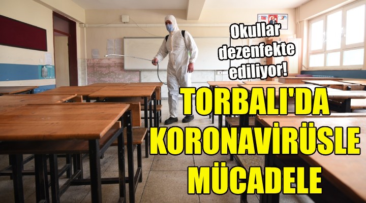 Torbalı'da okullar dezenfekte ediliyor!