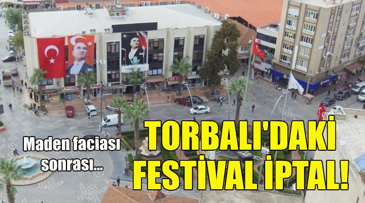 Torbalı'daki festival iptal edildi!