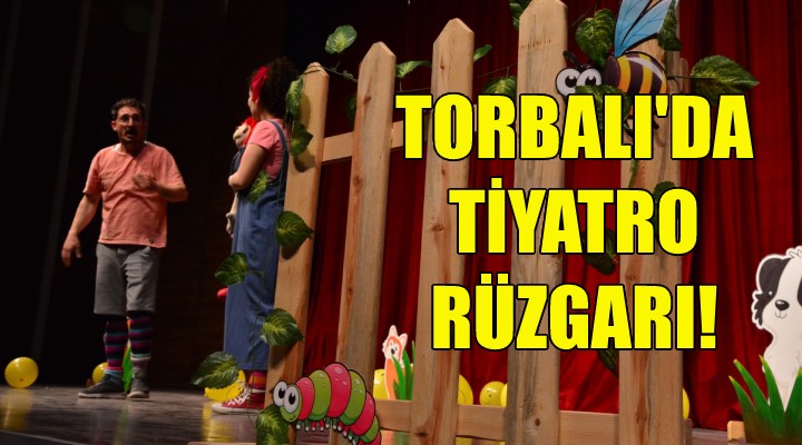 Torbalı'da tiyatro rüzgarı!