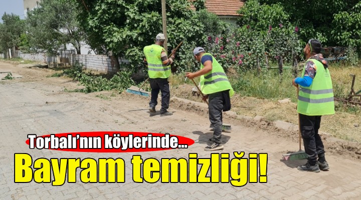 Torbalı’nın köylerinde bayram temizliği!