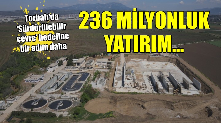 Torbalı'ya 236 milyon liralık su arıtma tesisi..