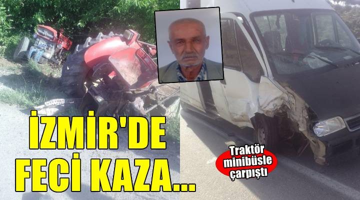 Ödemiş'te feci kaza: 1 kişi hayatını kaybetti