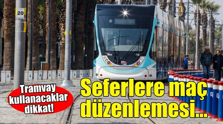 Tramvay seferlerine maç düzenlmesi!