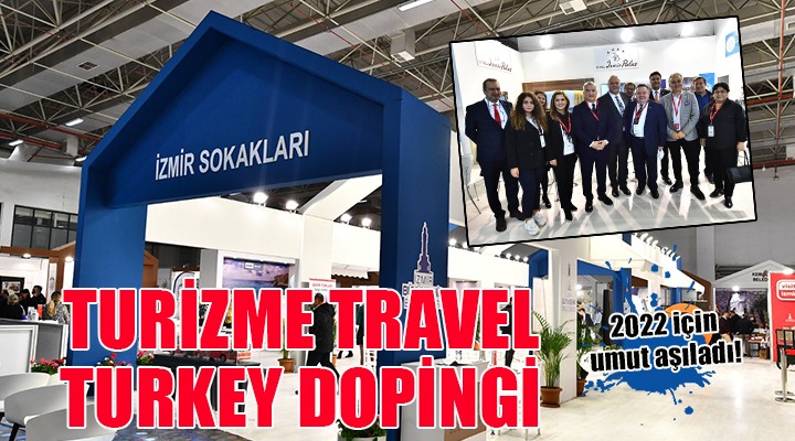Travel Turkey İzmir 2022 için umut aşıladı