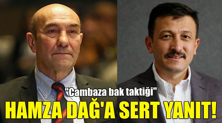 Tunç Soyer'den Hamza Dağ'a sert yanıt!