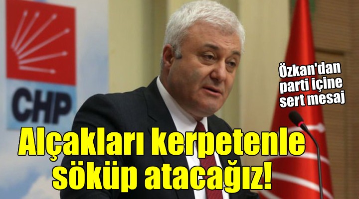 Tuncay Özkan'dan çok sert parti içi mesaj: Alçakları kerpetenle söküp atacağız!