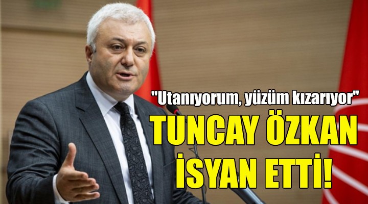 Tuncay Özkan isyan etti!