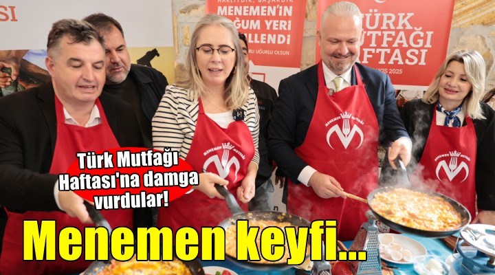 Türk Mutfağı Haftası'na Menemen damgası!