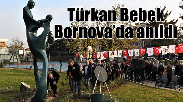 Türkan Bebek Bornova'da anıldı