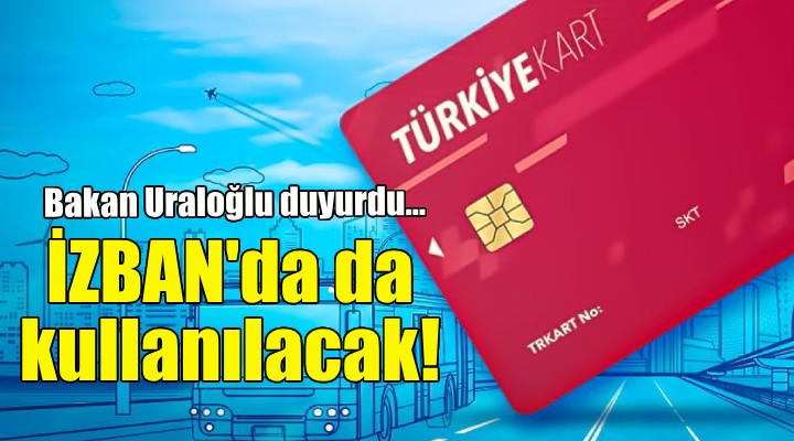 Türkiye Kart, İZBAN'da da kullanılacak!