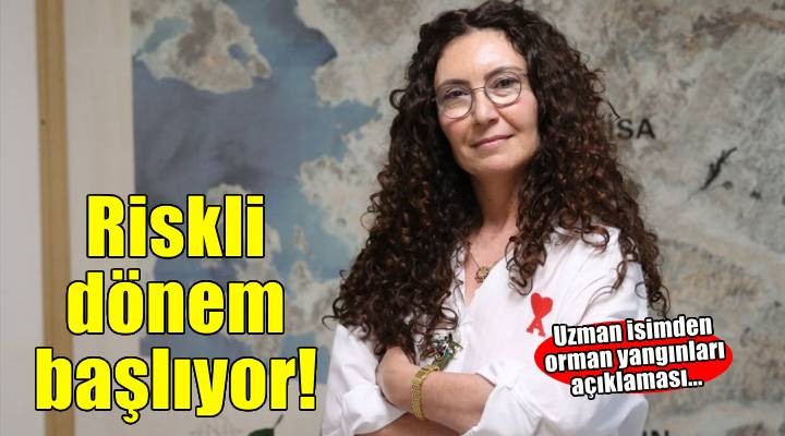 Türkiye'de orman yangınları için riskli döneme giriliyor