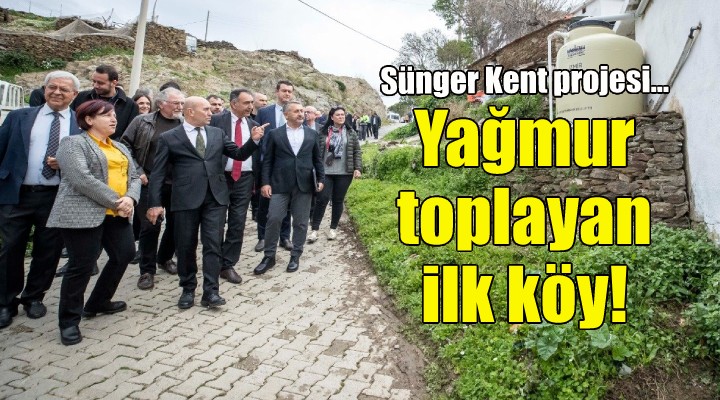 Türkiye'nin yağmur toplayan ilk köyü İzmir'de!