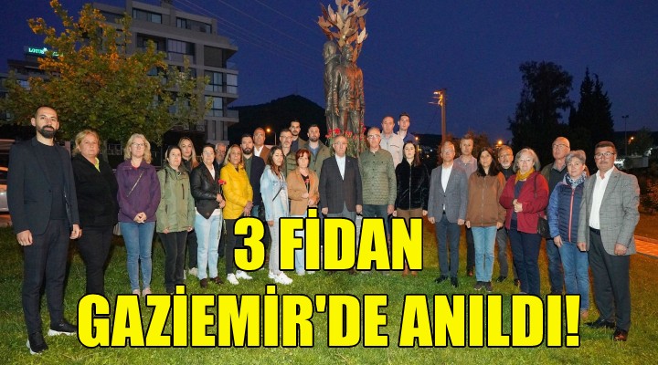 Üç fidan Gaziemir'de anıldı!