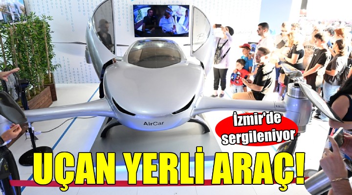 Uçan yerli araba AirCar İzmir'de...