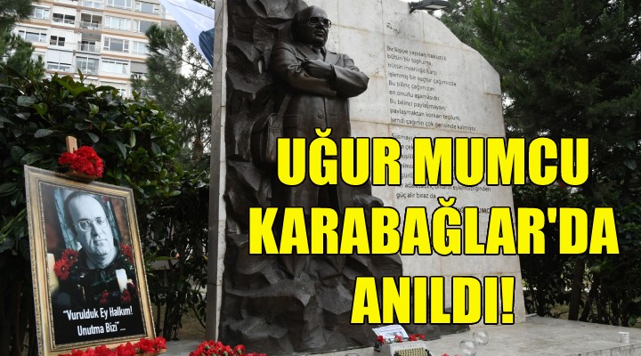 Uğur Mumcu, Karabağlar'da anıldı!