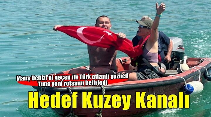 Ultra maraton yüzücüsü otizmli birey Tuna'nın yeni hedefi Kuzey Kanalı