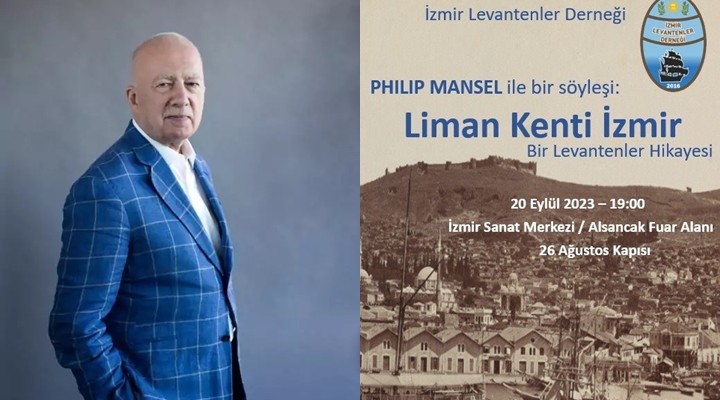 Ünlü İngiliz tarihçi Philip Mansel İzmir'e geliyor!