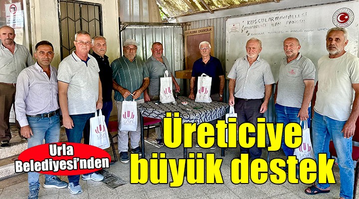 Urla Belediyesi'nden üreticiye büyük destek...