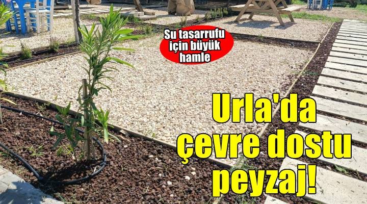 Urla Belediyesinden çevre dostu peyzaj hamlesi