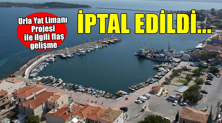 Urla Yat Limanı projesi iptal edildi!