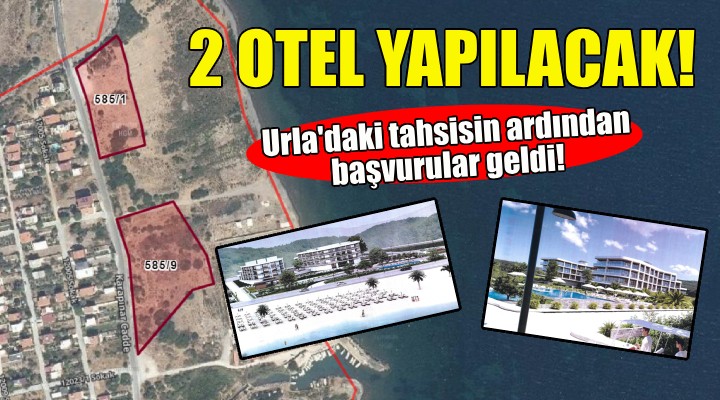 Urla'da denize sıfır tahsislerin ardından 2 otel başvurusu!