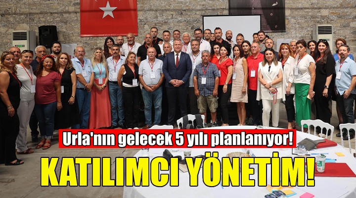 Urla’da katılımcı yönetim... Gelecek 5 yıl planlanıyor!