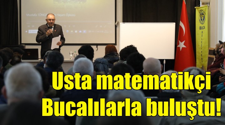 Usta matematikçi Bucalılarla buluştu!