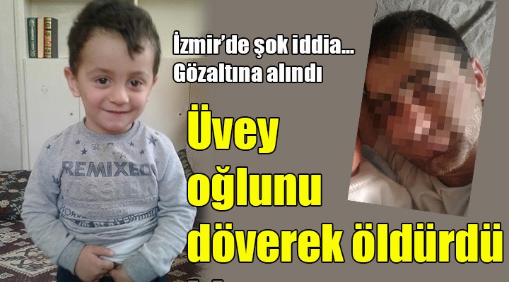 Üvey oğlunu döverek öldürdü iddiası