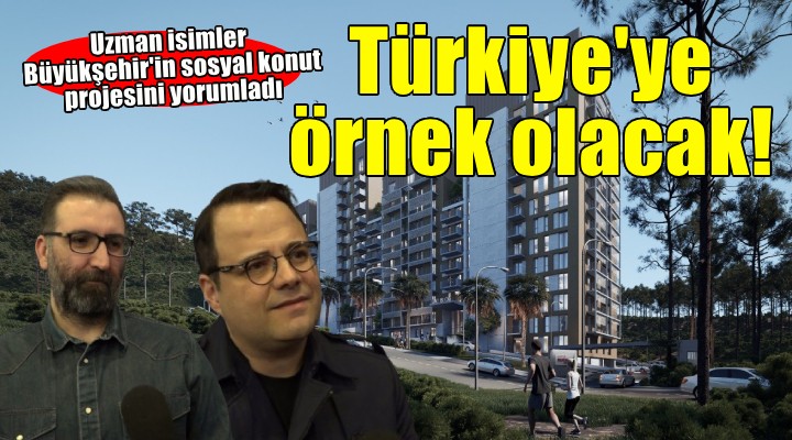 Uzman isimlerden İzmir Büyükşehir'e övgü... 