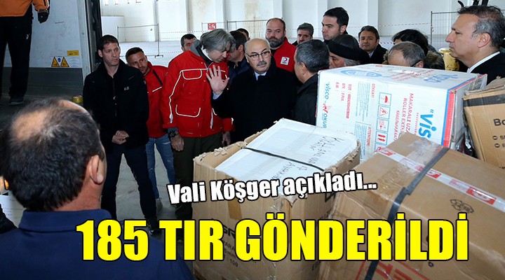 Vali Köşger açıkladı... 185 TIR gönderildi