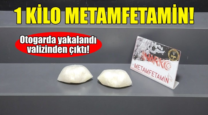 Valizinde 1 kilo metamfetaminle yakalandı!