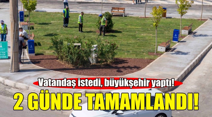 Vatandaş istedi Büyükşehir iki günde tamamladı!