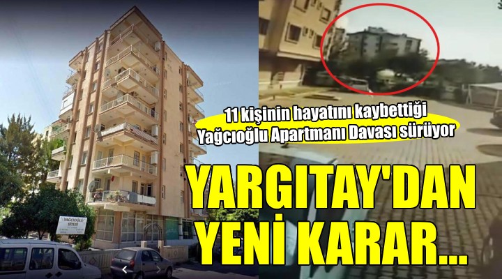 Yağcıoğlu Apartmanı Davası'nda yeni gelişme...