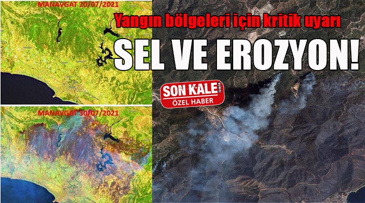 Yangın bölgeleri için kritik uyarı: ''SEL VE EROZYON RİSKİ BÜYÜK''