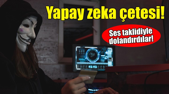 Yapay zeka dolandırıcılarına operasyon!