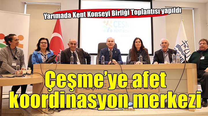 Yarımada Kent Konseyi Birliği Toplantısı Çeşme’de yapıldı