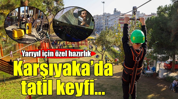Yarıyıl tatilinin heyecanı Karşıyaka'da yaşanacak!