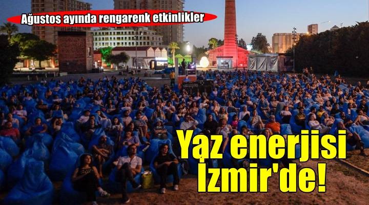 Yazın enerjisi İzmir'e yayılacak