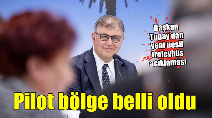 Yeni nesil troleybüsler için pilot bölge belli oldu