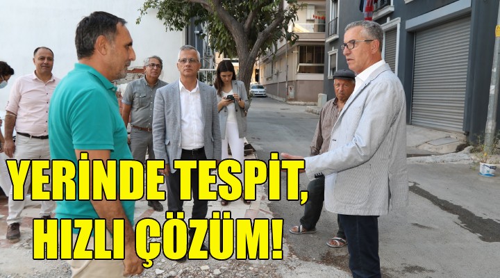 Yerinde tespit, hızlı çözüm!