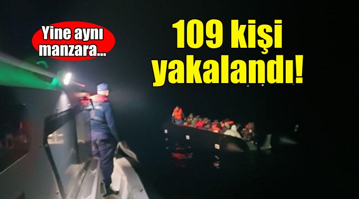 Yine aynı manzara: 109 kişi yakalandı!